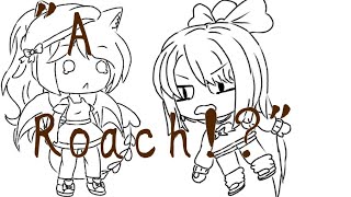 A Roach???Gacha Vine Warning Cussingnew Oc