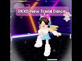 PKXD-New Trend Dance! // #anasayfa #fypシ °viral #beniöneçıkart #keşfet #pkxduniversd #pkxd #creator