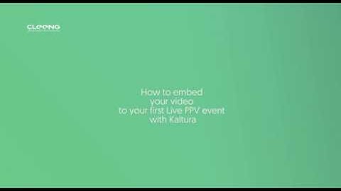 How to embed your video to your first Live PPV event with Kaltura