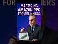 Mastering Amazon PPC for Beginners #amazonadvertising #amazonads