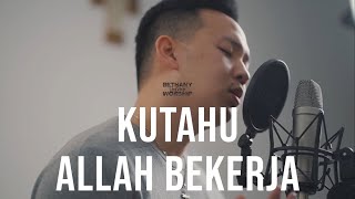 Kutahu Allah Bekerja - Bethany Sydney Worship [ ]