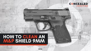 How to Clean a 9mm Smith and Wesson M&P Shield Semi-Auto Pistol