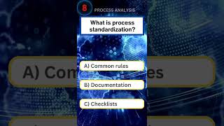 What is process standardization?