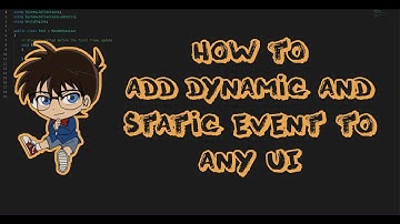 How to add dynamic and static event to any Ui in Unity