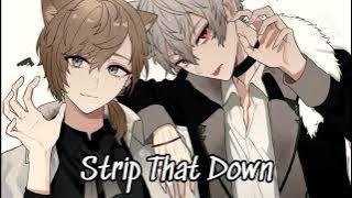 Nightcore - Strip That Down