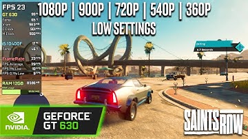 GT 630 | Saints Row - 1080p, 900p, 720p, 540p, 360p