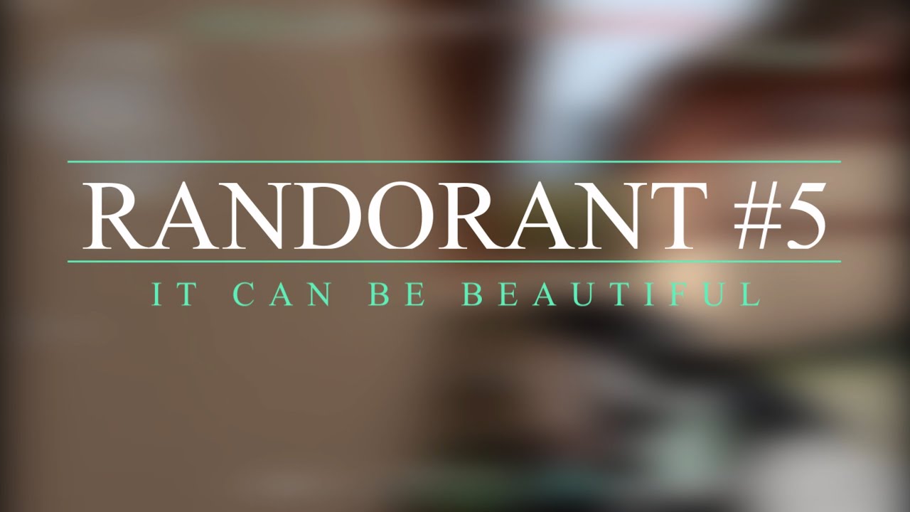 RANDORANT #5 - IT CAN BE BEAUTIFUL | VALORANT