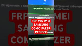 Samsung FRP Via Imei Como Fazer o Pedido! Checagem Pra Saber se é Suportado Gratuita