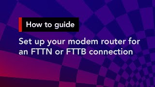 How to set up your modem router for an FTTN or FTTB connection - Superloop Customer Support