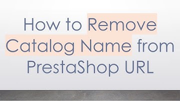 How to Remove Catalog Name from PrestaShop URL