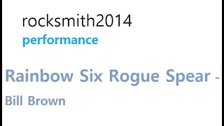 rocksmith2014 [performance] Rainbow Six Rogue Spear V2 - Bill Brown