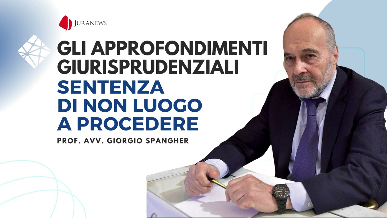 Sentenza di non luogo a procedere | Prof. Avv. Giorgio Spangher