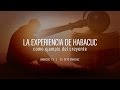 "La experiencia de Habacuc como ejemplo al creyente" Habacuc 1-3 Ps. Otto Sánchez