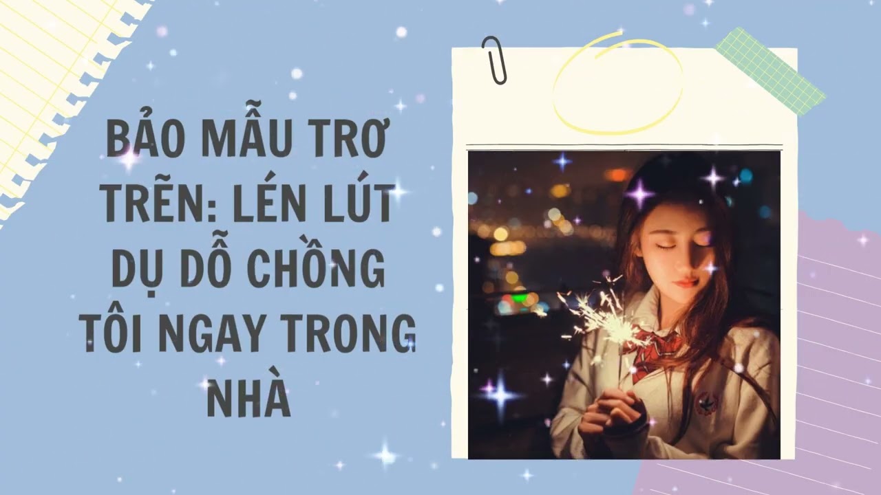 [Truyện Audio] BẢO MẪU TRƠ TRẼN: LÉN LÚT DỤ DỖ CHỒNG TÔI NGAY TRONG NHÀ | Hana Story Audio