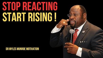 Stop Reacting to Everything — Emotional Control Is Your Superpower By Dr Myles Munroe