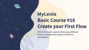MyLenio - Basic Course #16 -  Create your First Flow