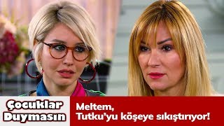 Meltem Tutkuyu Köşeye Sıkıştırıyor - Çocuklar Duymasın 33 Bölüm