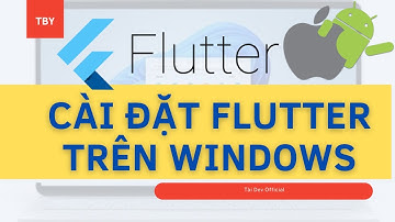 Hướng dẫn cài đặt Flutter trên Windows | Tài Dev Official