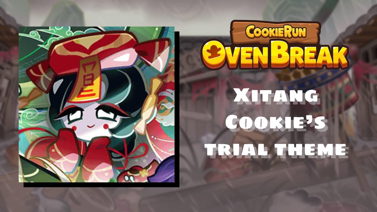 Cookie Run OvenBreak ost - Xitang Cookie’s trial theme