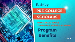 (Video 2 of 6) Berkeley Pre-College Scholars Program Computer Science Academy Track: Benefits