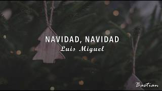 Luis Miguel - Navidad, Navidad (Letra) ♡