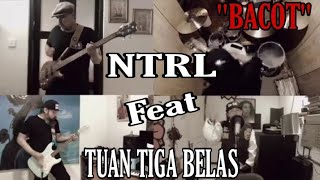 Bacot - NTRL X Tuan Tiga Belas (Music Video + Lirik) #2