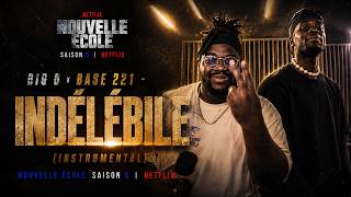 Big D X Base 221 - Indélébile Instrumental Nouvelle École Saison 5 Netflix