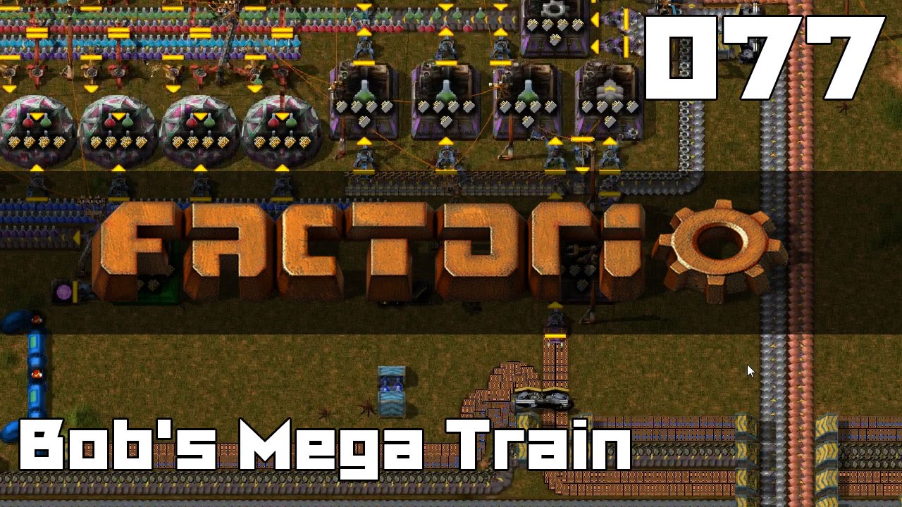 Let's Play Factorio Bob's Mega Train Part 77 - YouTube