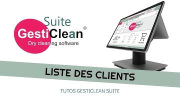 Tuto GestiClean Suite - Liste des clients