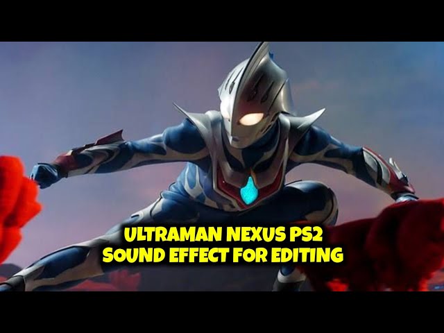 Ultraman Nexus ps2 Sound Effect - For Editing class=
