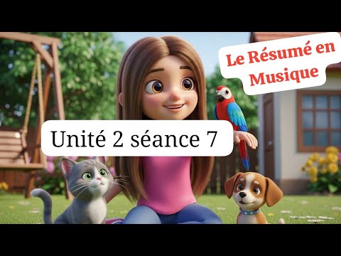 Unité 2 Séance 7 Le Résumé En Musique Chant Elyssa Et Poupou à L école