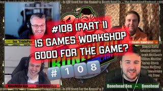 The Bonehead Podcast #108 - Is GW Good For the Game? & Death Bowl 7s