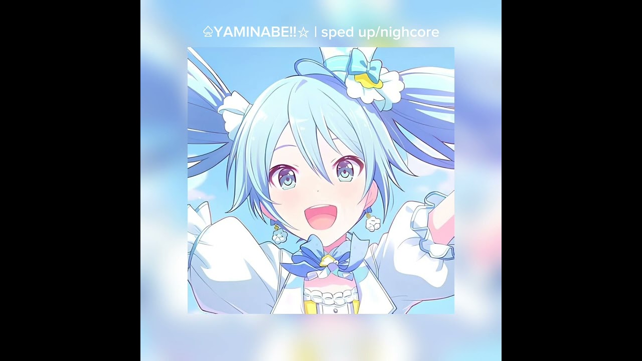 ☆YAMINABE!!☆ | sped up/nightcore