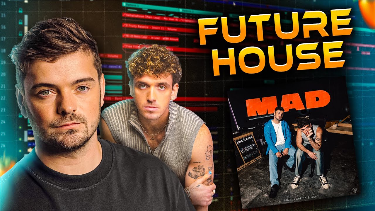Remixing MAD by Martin Garrix & Lauv into a Future House Banger (Part 1)
