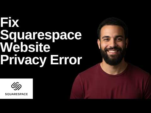 Fix Squarespace Website Privacy Error  (Step By Step Guide)