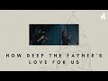 How deep the fathers love for us feat andrea thomas and lizzy boudreaux  live at the steeple