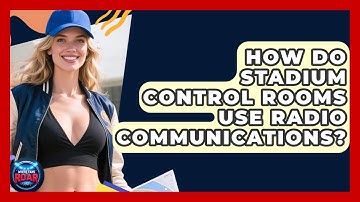 How Do Stadium Control Rooms Use Radio Communications? - Where the Fans Roar