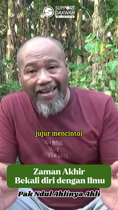 Zaman Akhir, Bekali Diri Dengan Ilmu  | Pak Ndul Ahlinya Ahli