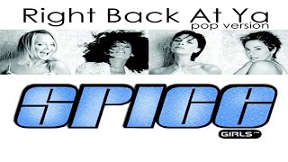 Spice Girls - Right Back At Ya Pop Version