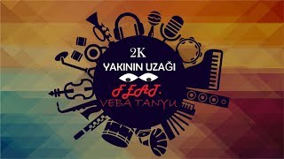 2K✘Veba Tanyu- Yakının Uzağı Resimi