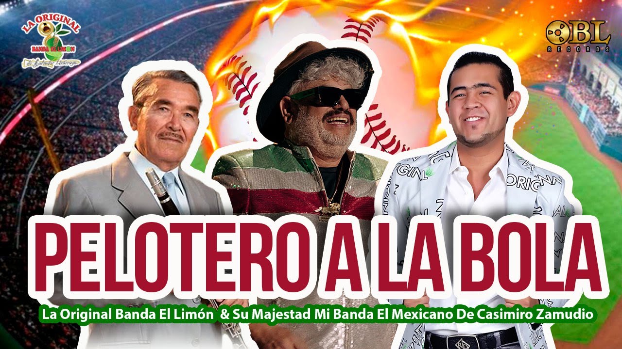 Pelotero A La Bola La Original Banda El Limón & Su Majestad Mi Banda El Mexicano