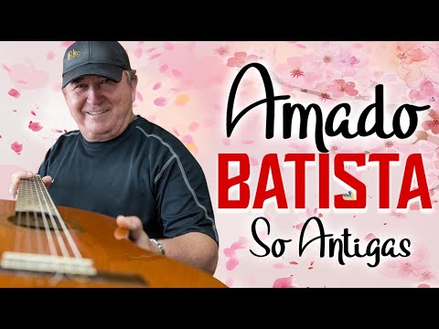 Amado Batista Greatest Hits 2024   Pop Music Mix   Top 10 Hits Of All Time