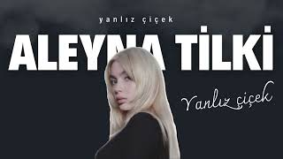 Aleyna tilki yanlız çiçek (speed up) Resimi