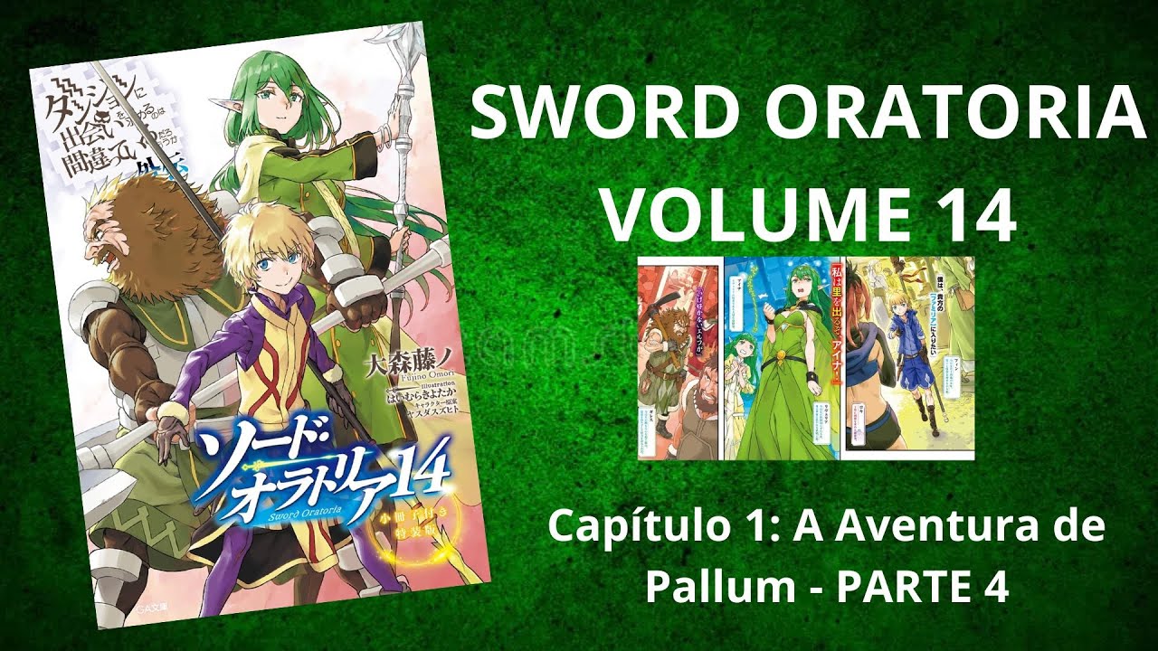 SWORD ORATORIA VOLUME 14: Cap 1:  A aventura de um Pallum - Parte 4 (RESUMO)