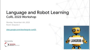 LangRob Workshop @ CoRL 2023 (Part 1)