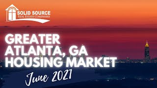 Greater Atlanta, GA Housing Market Update (June 2021)