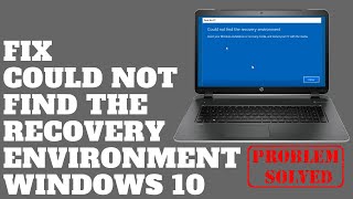 Fix could not find the recovery environment windows 10