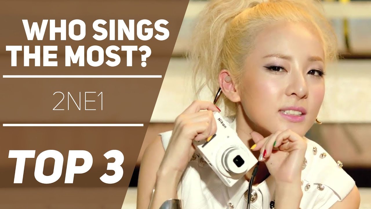 2ne1 - Who sings the most in each of 2ne1's songs? (TOP 3)