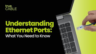 Understanding Ethernet Ports Everything You Need To Know