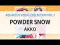 POWDER SNOW/AKKO